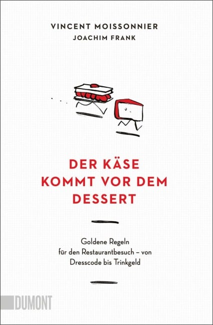 Der Käse kommt vor dem Dessert - Vincent Moissonnier, Joachim Frank