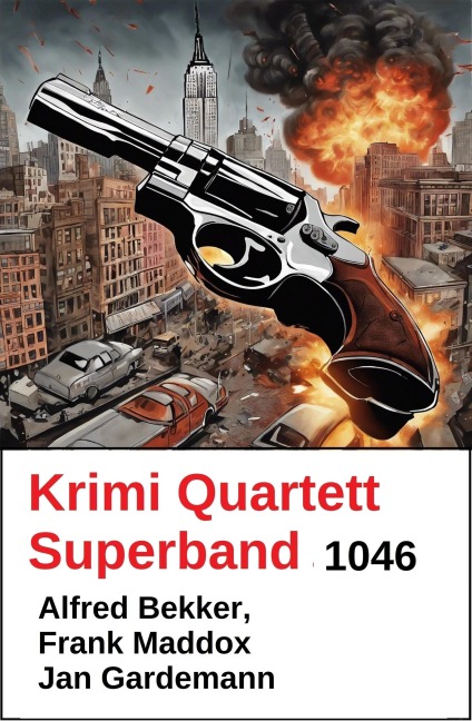Krimi Quartett Superband 1046 - Alfred Bekker, Jan Gardemann, Frank Maddox