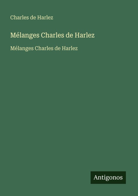 Mélanges Charles de Harlez - Charles de Harlez