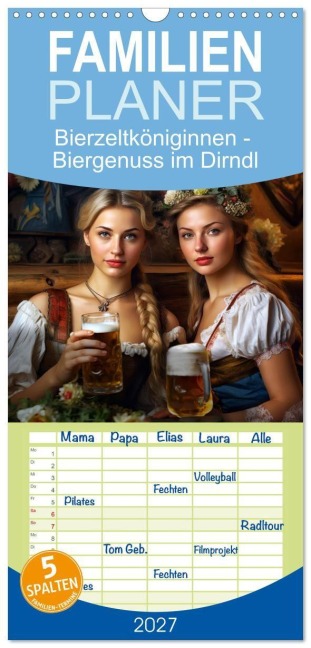 Familienplaner 2027 - Bierzeltköniginnen - Biergenuss im Dirndl mit 5 Spalten (Wandkalender, 21 x 45 cm) CALVENDO - Anja Frost