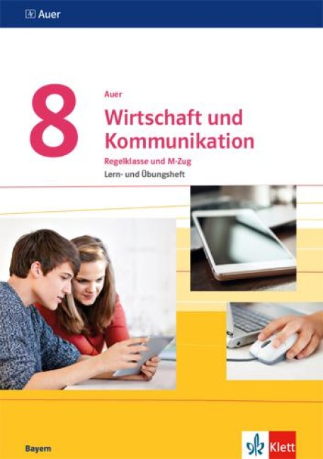 Auer Wirtschaft und Kommunikation 8. Lern- und Übungsheft Klasse 8.  Ausgabe Bayern - 
