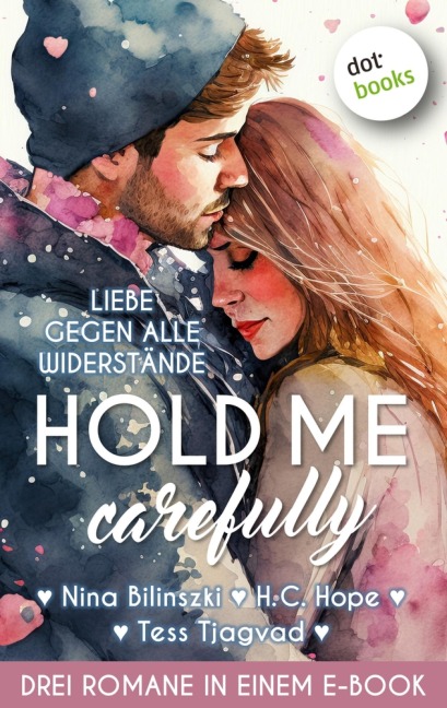 Hold Me Carefully - Nina Bilinszki, Tess Tjagvad, H. C. Hope