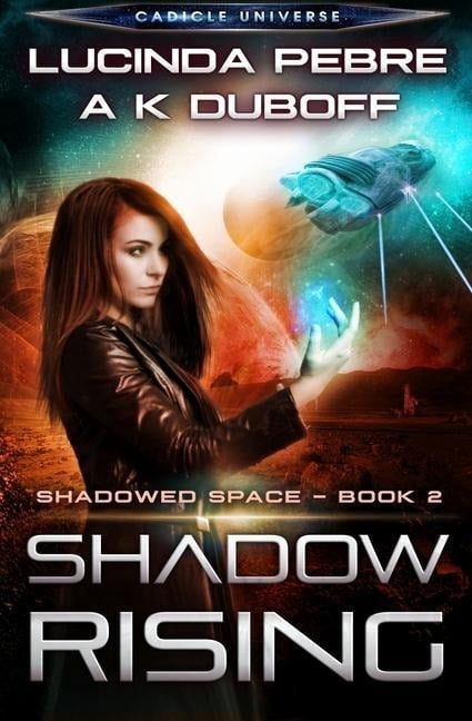 Shadow Rising (Shadowed Space Book 2) - A. K. Duboff, Lucinda Pebre