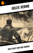 Cover-Bild zum Titel 'Der Pilot von der Donau' von 'Jules Verne'