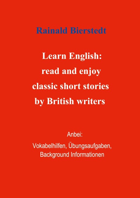 Titel: Learn English: read and enjoy classic short stories by British writers. Band 1. - Rainald Bierstedt