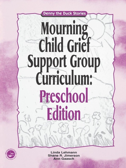 Mourning Child Grief Support Group Curriculum - Linda Lehmann, Ann Gaasch, Shane R. Jimerson