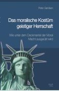 Cover-Bild zum Titel 'Das moralische Kostüm geistiger Herrschaft' von 'Peter Gerdsen'