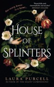Cover-Bild zum Titel 'House of Splinters' von 'Laura Purcell'