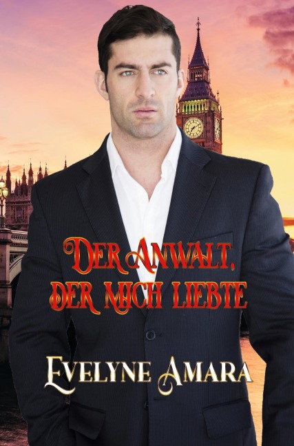 Der Anwalt, der mich liebte - Evelyne Amara