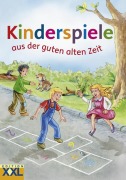 Cover-Bild zum Titel 'Kinderspiele aus der guten alten Zeit' von ''