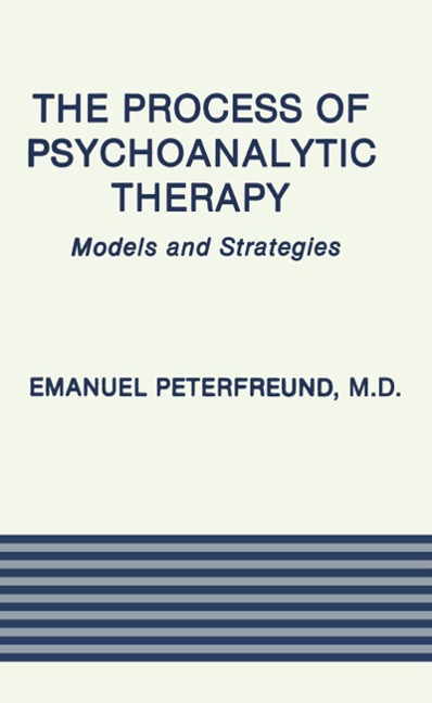 The Process of Psychoanalytic Therapy - Emanuel Peterfreund
