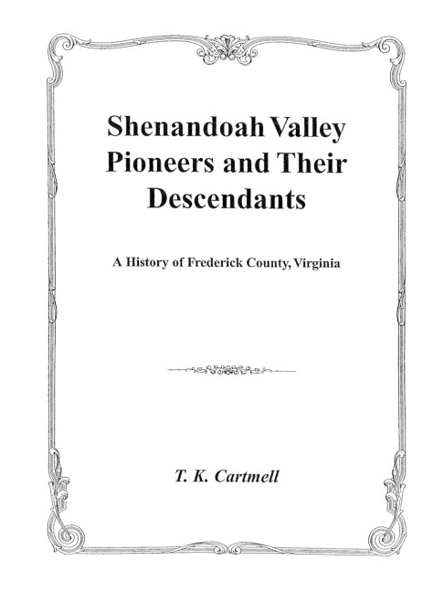 Shenandoah Valley Pioneers and Their Descendants - T. K. Cartmell