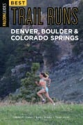 Cover-Bild zum Titel 'Best Trail Runs Denver, Boulder & Colorado Springs' von 'Adam W. Chase, Nancy Hobbs, Peter Jones'