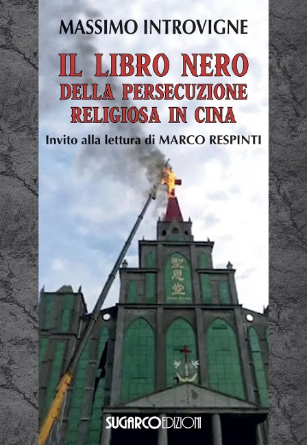 Il libro nero della persecuzione religiosa in Cina - Massimo Introvigne