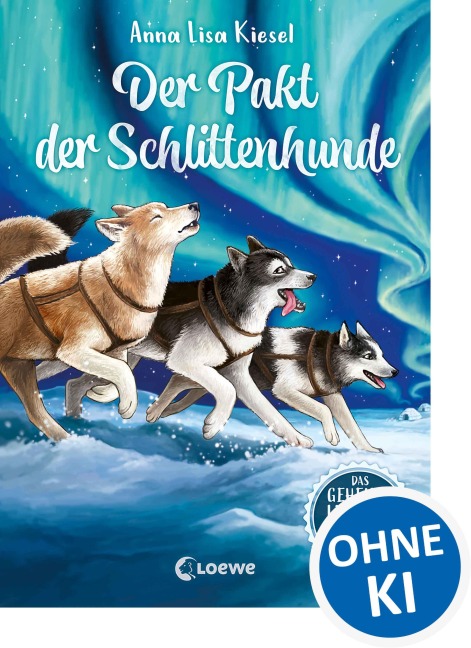 Das geheime Leben der Tiere (Arktis) - Der Pakt der Schlittenhunde - Anna Lisa Kiesel