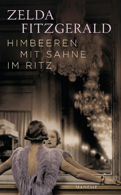 Himbeeren mit Sahne im Ritz - Zelda Fitzgerald