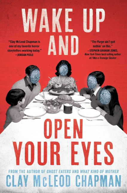 Wake Up and Open Your Eyes - Clay McLeod Chapman