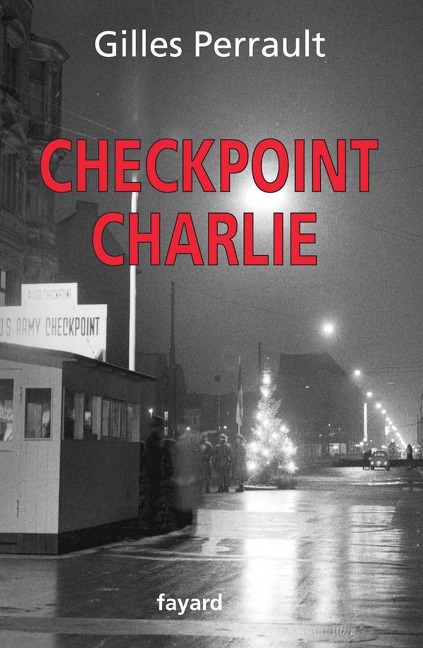 Checkpoint Charlie - Gilles Perrault