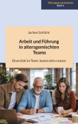 Cover-Bild zum Titel 'Arbeit und Führung in altersgemischten Teams' von 'Jochen Schlicht'