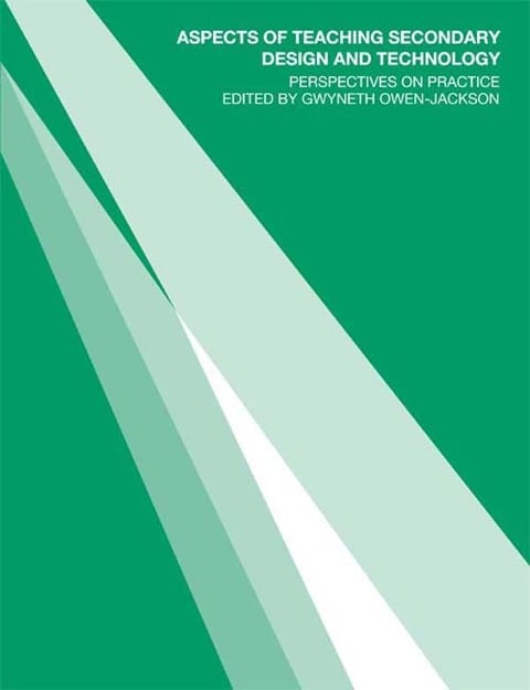 Aspects of Teaching Secondary Design and Technology - Gwyneth Owen-Jackson
