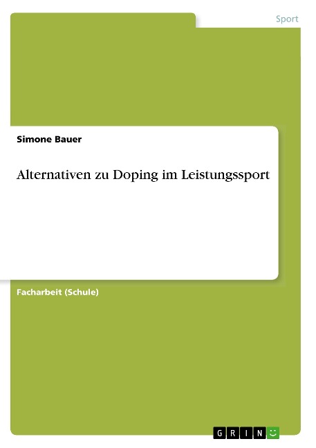 Alternativen zu Doping im Leistungssport - Simone Bauer