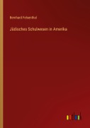 Cover-Bild zum Titel 'Jüdisches Schulwesen in Amerika' von 'Bernhard Felsenthal'