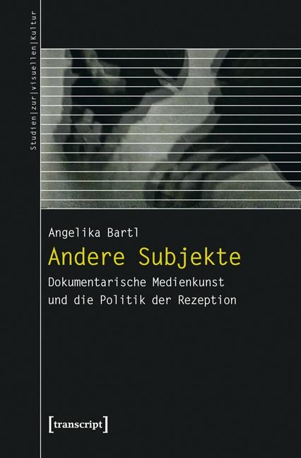 Andere Subjekte - Angelika Bartl