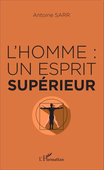 L'homme : un esprit supérieur - Sarr