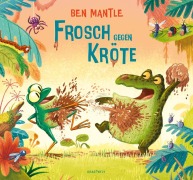 Cover-Bild zum Titel 'Frosch gegen Kröte' von 'Ben Mantle'