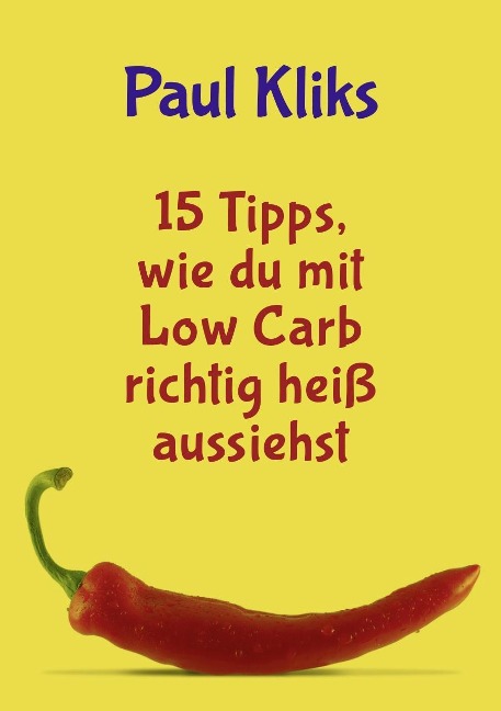15 Tipps, wie du mit Low Carb richtig heiß aussiehst - Paul Kliks