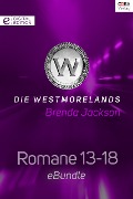 Die Westmorelands - Romane 13-18 - Brenda Jackson