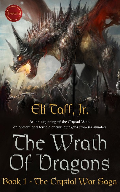 The Wrath of Dragons (The Crystal War Saga, #1) - Eli Taff