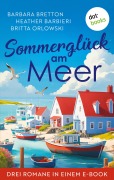 Cover-Bild zum Titel 'Ein Sommerglück am Meer' von 'Barbara Bretton, Heather Barbieri, Britta Orlowski'