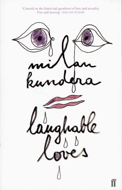 Laughable Loves - Milan Kundera