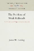 Cover-Bild zum Titel 'The Problem of Weak Railroads' von 'James M Herring'