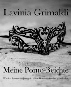 Meine Porno-Beichte - Lavinia Grimaldi