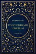 Cover-Bild zum Titel 'Jonathan Swift: Ein bescheidener Vorschlag' von 'Jonathan Swift'