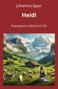 Cover-Bild zum Titel 'Heidi: Französisch Lektüre A1 - B1' von 'Johanna Spyri'