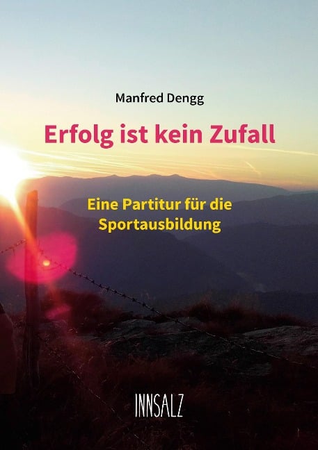 Erfolg ist kein Zufall - Manfred Dengg