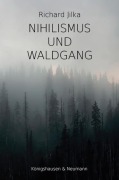 Cover-Bild zum Titel 'Nihilismus und Waldgang' von 'Richard Jilka'
