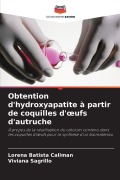 Cover-Bild zum Titel 'Obtention d'hydroxyapatite à partir de coquilles d'¿ufs d'autruche' von 'Lorena Batista Caliman, Viviana Sagrillo'