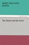 The Desert and the Sown - Mary Hallock Foote