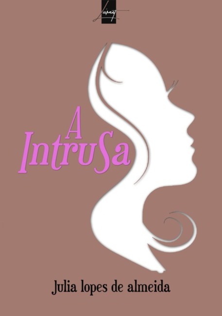 A Intrusa - Julia Lopes De Almeida