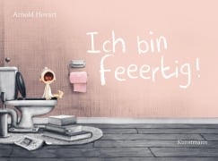 Cover-Bild zum Titel 'Ich bin feeertig!' von 'Arnold Hovart'