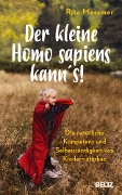 Der kleine Homo sapiens kann's! - Rita Messmer