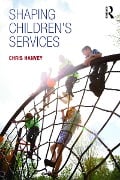 Cover-Bild zum Titel 'Shaping Children's Services' von 'Chris Hanvey'