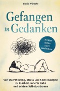 Cover-Bild zum Titel 'Gefangen in Gedanken' von 'Gloria Wünsche'