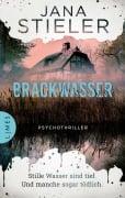 Cover-Bild zum Titel 'Brackwasser - Stille Wasser sind tief. Und manche sogar tödlich ...' von 'Jana Stieler'