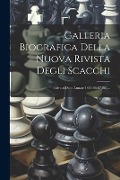 Cover-Bild zum Titel 'Galleria Biografica Della Nuova Rivista Degli Scacchi: (estratti Dalle Annate 1885-86-87-88)....' von 'Anonymous'