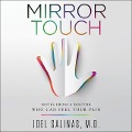 Mirror Touch: Notes from a Doctor Who Can Feel Your Pain - Joel Salinas MD